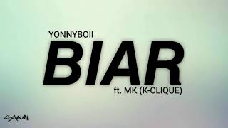 BIAR  Yonnyboi ft MK KCLIQUE lirik [upl. by Nikola]