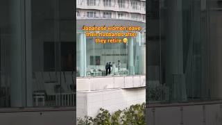 Why do Japanese women leave their husbands after they retire 😨 japan tokyo travel shorts [upl. by Brook]