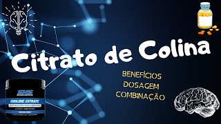 CITRATO DE COLINA Benefícios Dosagem e Combinações [upl. by Whitaker389]