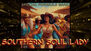 SOUTHERN SOUL LADY  SPECIAL FORMULA BAND [upl. by Thema]