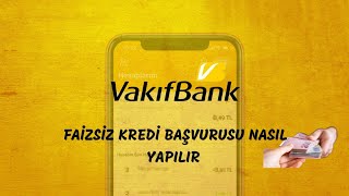 Vakıfbank Faizsiz Nakit Avans  Vakıfbank Faizsiz Kredi Başvurusu Nasıl Yapılır [upl. by Znarf]