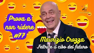 Maurizio Crozza  Feltri e il cibo del futuro  Prova a non ridere 😝 Episodio 77 [upl. by Naerol94]