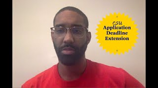 CSU Fall 2023 Admission Application Deadline Extensions [upl. by Nitas620]