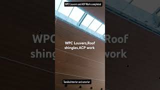 WPC LouversRoof shingles and ACP work completed Tanvika Interior and exterior [upl. by Lara567]