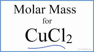 Molar Mass  Molecular Weight of CuCl2 Copper II chloride [upl. by Newmann584]