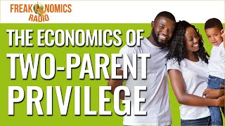 The Facts Are In Two Parents Are Better Than One  Freakonomics Radio  Episode 558 [upl. by Oscar]