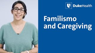 Familismo and Caregiving  Duke Health [upl. by Aicaca31]