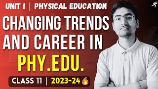 Changing Trends and Career in Physical Education One Shot  Unit 1  Class 11 New Syllabus 202324 [upl. by Ahsoet]