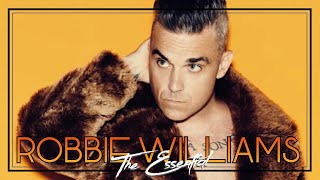 Top 25 Robbie Williams Songs  The Essential [upl. by Kiona656]