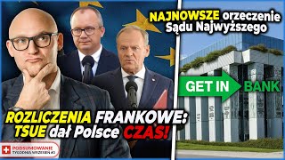 Czy ZMIENIĄ SIĘ zasady ROZLICZEŃ FRANKOWYCH TSUE TEORIA SALDA SĄD NAJWYŻSZY GETIN NOBLE BANK [upl. by Hildebrandt]