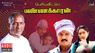 Periya Veetu Pannakkaran Jukebox  Tamil Movie Songs  Ilaiyaraaja  Karthik  M N Nambiar  Kanaka [upl. by Llerahs485]