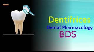 Dentifrices  Dental Pharmacology  BDS [upl. by Regazzi]