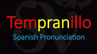 How to Pronounce Tempranillo Spanish Wine pronunciation [upl. by Den]