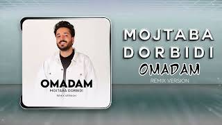 Mojtaba Dorbidi  Omadam  OFFICIAL REMIX VERSION مجتبی دربیدی  اومدم [upl. by Anivahs]