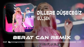 Gülşen  Dillere Düşeceğiz Berat Can Remix Kör Olayım Yar Sürünürüm Yar [upl. by Downall]