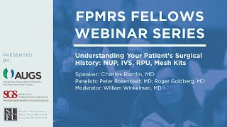 FPMRS Fellows Webinar April 10 2020 Understanding Your Patients Surgical History [upl. by Eimrots]