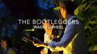 The Bootleggers  Wagon Wheel  Walkabout Sessions [upl. by Ayian676]