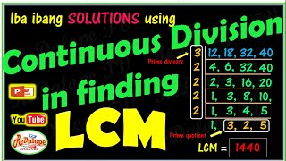 CONTINUOUS DIVISION IN FINDING LCM  Iba Ibang Solutions ReDalope TV [upl. by Nobile]