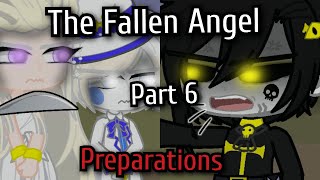 The Fallen Angel•Part 6 Preparations•HazbinHotel•MyAu [upl. by Akirdnahs]