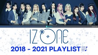 IZONE 아이즈원 2018  2021 Full Playlist [upl. by Morrill415]