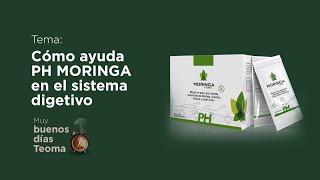 Muy Buenos Días Teoma  Cómo ayuda PH Moringa en el sistema digestivo [upl. by Addy]