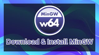 StepbyStep Guide Download amp Install MinGWw64 on Windows 1011 for CC Programming 2024 [upl. by Revlys]