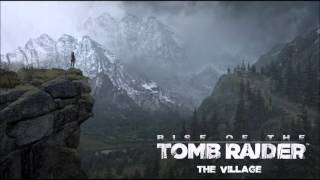 Rise of the Tomb Raider  The Village Music [upl. by Samanthia]