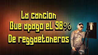 La canción que apagó al 90 de reggaetoneros Reaccion [upl. by Anelrihs]