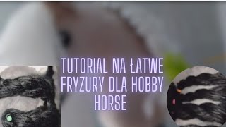 Tutorial na fryzury dla hobby horse dobieranykoreczkiwarkoczyki i inne [upl. by Ylreveb]