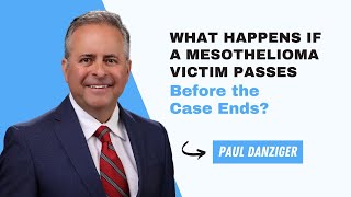 What Happens If a Mesothelioma Victim Passes Before the Case Ends [upl. by Les]