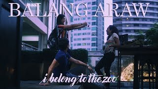 I Belong to the Zoo  Balang Araw Official Music Video [upl. by Liagiba]