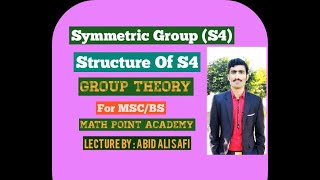 Symmetric Group S4  Structure Of S4  Group Theory By MATH POINT ACADEMY [upl. by Hambley256]