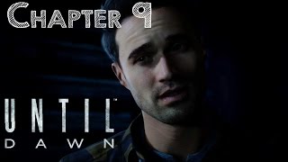 Until Dawn  Everyone Lives Playthrough  Chapter 9 [upl. by Zaob916]