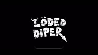 Löded DiperLöded Diper Full Album [upl. by Etnwahs]