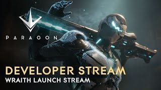 Paragon Developer Live Stream  Wraith Launch [upl. by Yekcor]