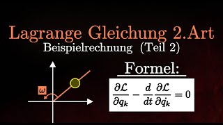 Teilchen auf rotierendem Stab  Lagrange Gleichung 2 Art Beispielrechnung Teil 2 [upl. by Lenoil]