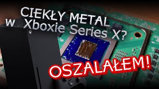 CIEKŁY METAL w XBOX SERIES X TAK UPGRADE Konsoli💪 [upl. by Sibylle]