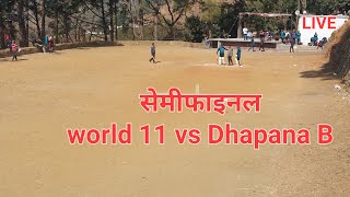 सेमीफाइनल क्रिकेट मैच world 11 vs Dhapna B Live Ganai Gangoli ganaigangoli [upl. by Tayib]