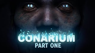 CONARIUM part one [upl. by Nosac]