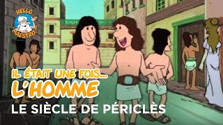 Il était une fois… lHomme 🧝‍♂️🧝‍♀️ Le Siècle de Périclès 🇬🇷 [upl. by Tnilc]