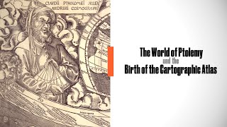 The World of Ptolemy and the Birth of the Cartographic Atlas [upl. by Glaab]