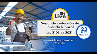 Reducción de la Jornada Laboral para el 2024 – Ley 2101 de 2021 [upl. by Atsira]