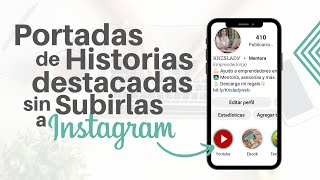 👉 Cómo colocar portadas de historias destacadas en Instagram sin subirlas Tutorial [upl. by Ridinger]