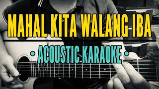 Mahal Kita Walang Iba  Ogie Alcasid Acoustic Karaoke [upl. by Worthy]