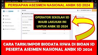 CARA TARIK ATAU IMPOR BIODATA SISWA DI BIOAN SD 2024 PESERTA ASESMEN NASIONAL ANBK SD 2024 [upl. by Hanny]