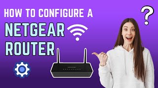 How to Configure a Netgear Router [upl. by Milli]