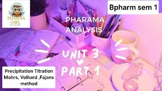 UNIT 3 PART 1 PRECIPITATION TITRATION  MOHR VOLHARD  FAJAN METHOD pharma analysis BPharm sem 1 [upl. by Auliffe]