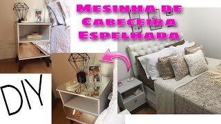 DIY Mesinhas de Cabeceira Espelhadas  Como transformar um móvel [upl. by Raimundo]