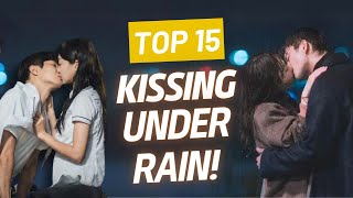 Top 15 Kissing Scenes Under the Rain in Korean Dramas [upl. by Ettolrahs]