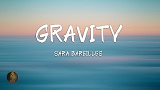 Sara Bareilles  Gravity Lyrics [upl. by Anaeerb]